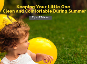 Keeping Your Little One Clean and Comfortable During Summer