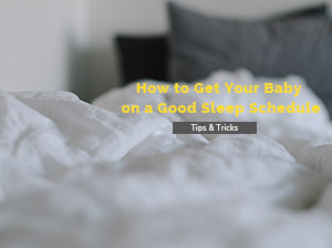 How to Get Your Baby on Good Sleep Schedule