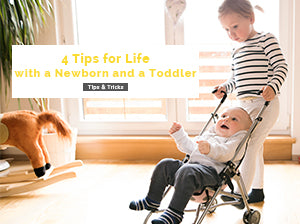 4 Tips for Life with a Newborn and a Toddler