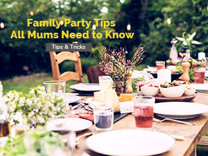 Family Party Tips All Mums Need to Know